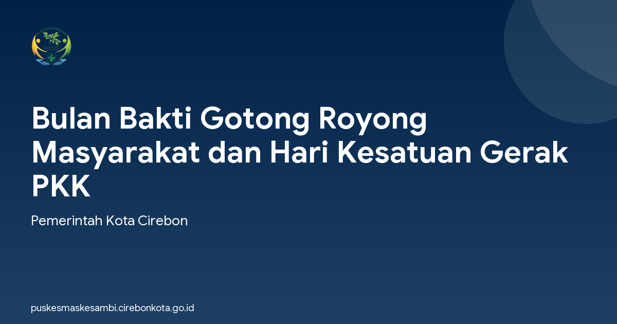 Bulan Bakti Gotong Royong Masyarakat dan Hari Kesatuan Gerak PKK