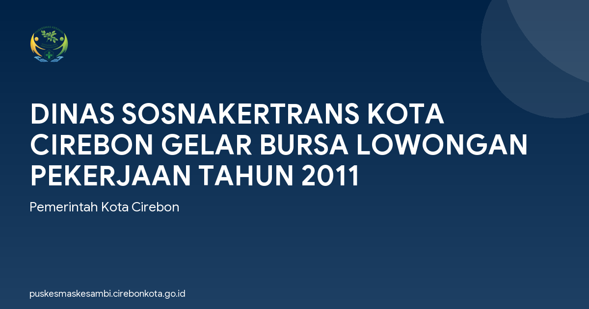 DINAS SOSNAKERTRANS KOTA CIREBON GELAR BURSA LOWONGAN PEKERJAAN TAHUN 2011