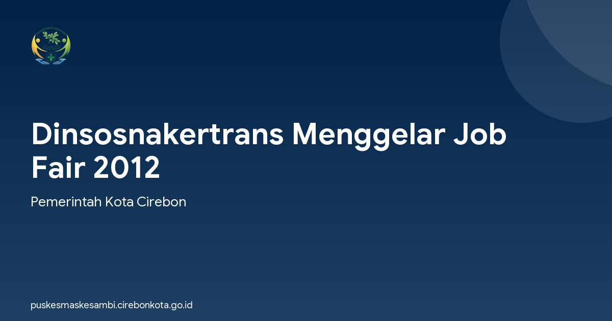 Dinsosnakertrans Menggelar Job Fair 2012