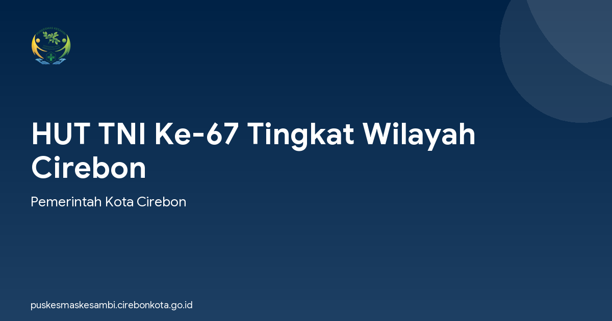 HUT TNI Ke-67 Tingkat Wilayah Cirebon