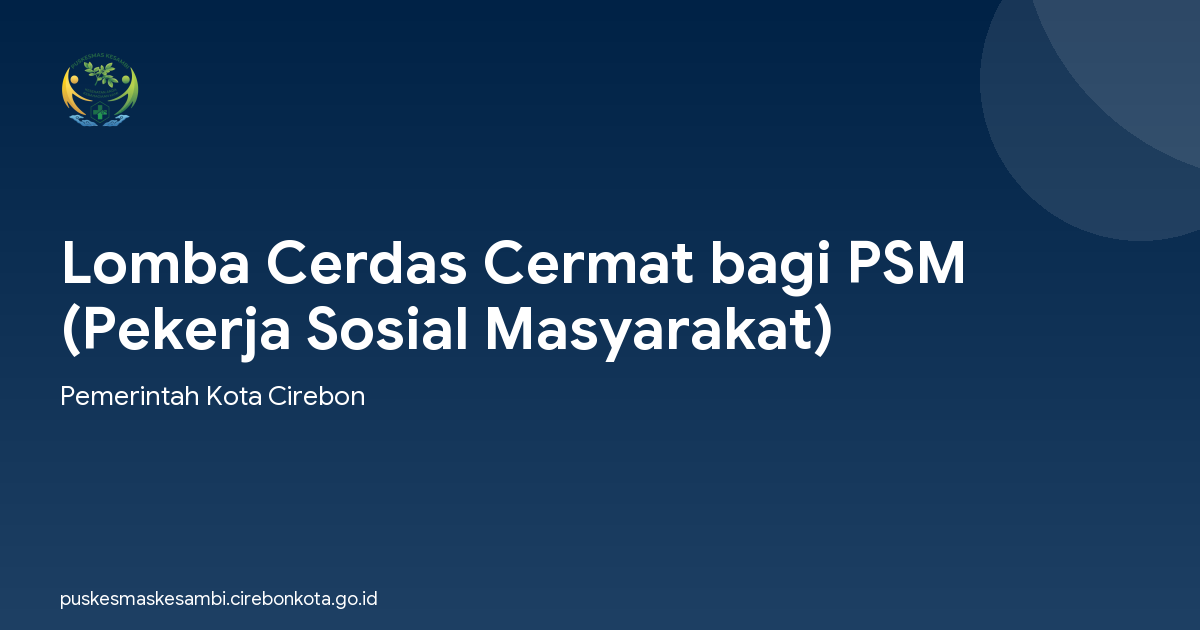 Lomba Cerdas Cermat bagi PSM (Pekerja Sosial Masyarakat)