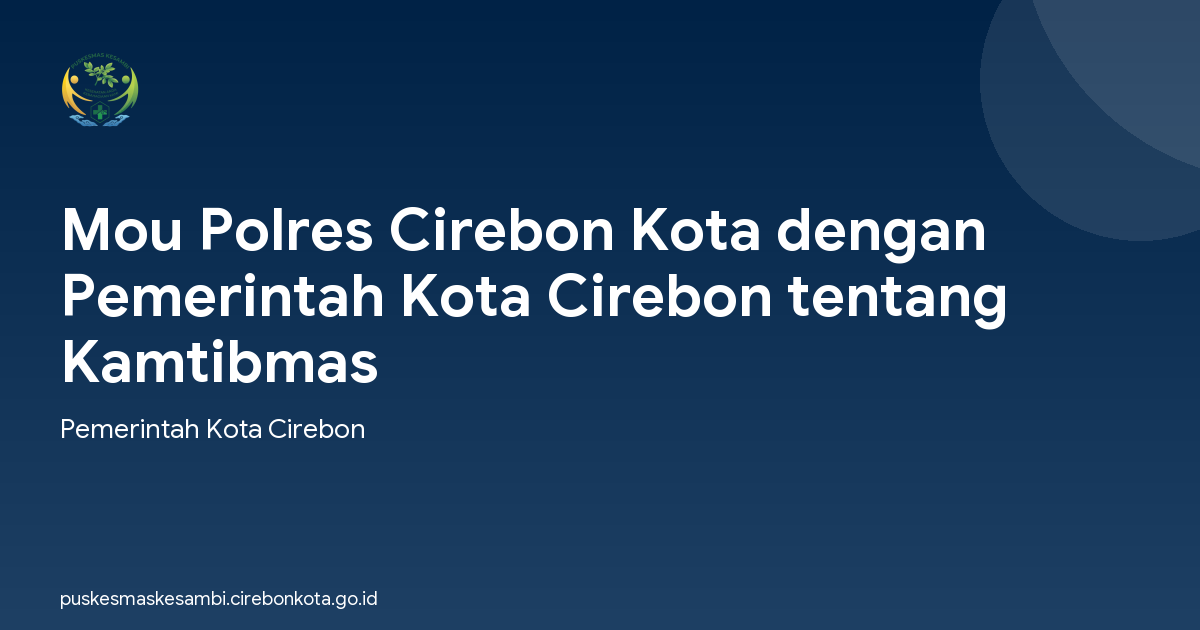 Mou Polres Cirebon Kota dengan Pemerintah Kota Cirebon tentang Kamtibmas