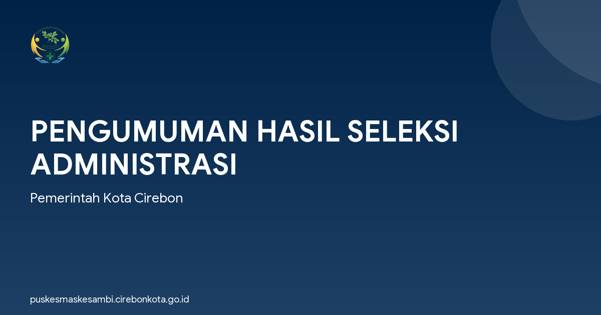PENGUMUMAN HASIL SELEKSI ADMINISTRASI