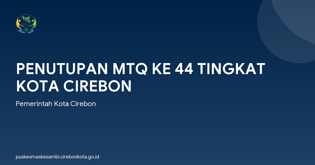 PENUTUPAN MTQ KE 44 TINGKAT KOTA CIREBON
