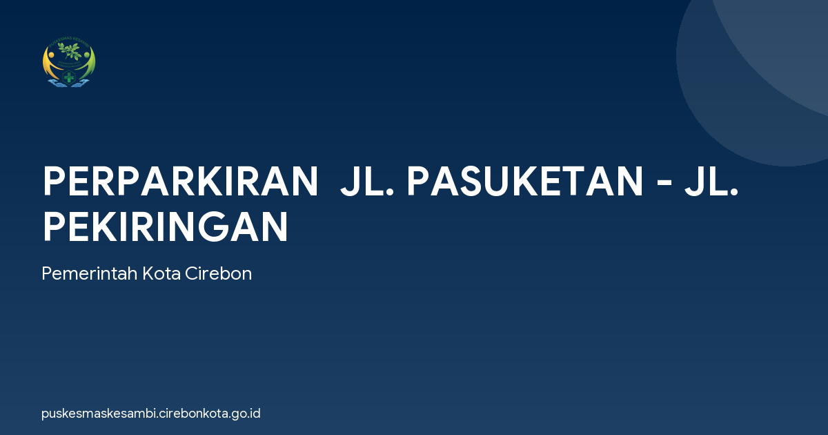 PERPARKIRAN  JL. PASUKETAN - JL. PEKIRINGAN