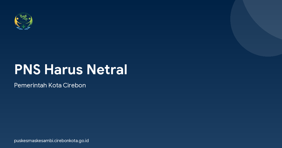 PNS Harus Netral
