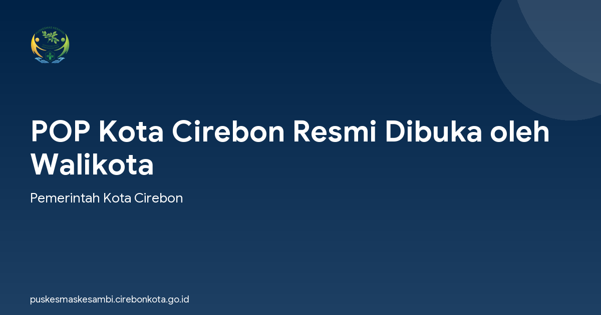 POP Kota Cirebon Resmi Dibuka oleh Walikota