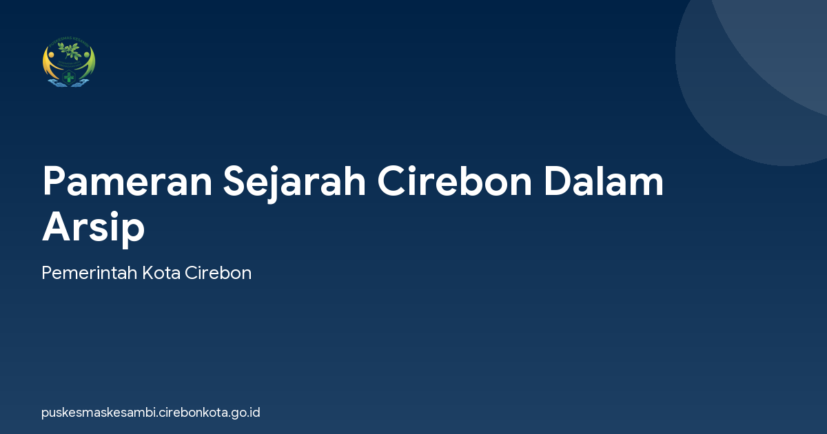 Pameran Sejarah Cirebon Dalam Arsip