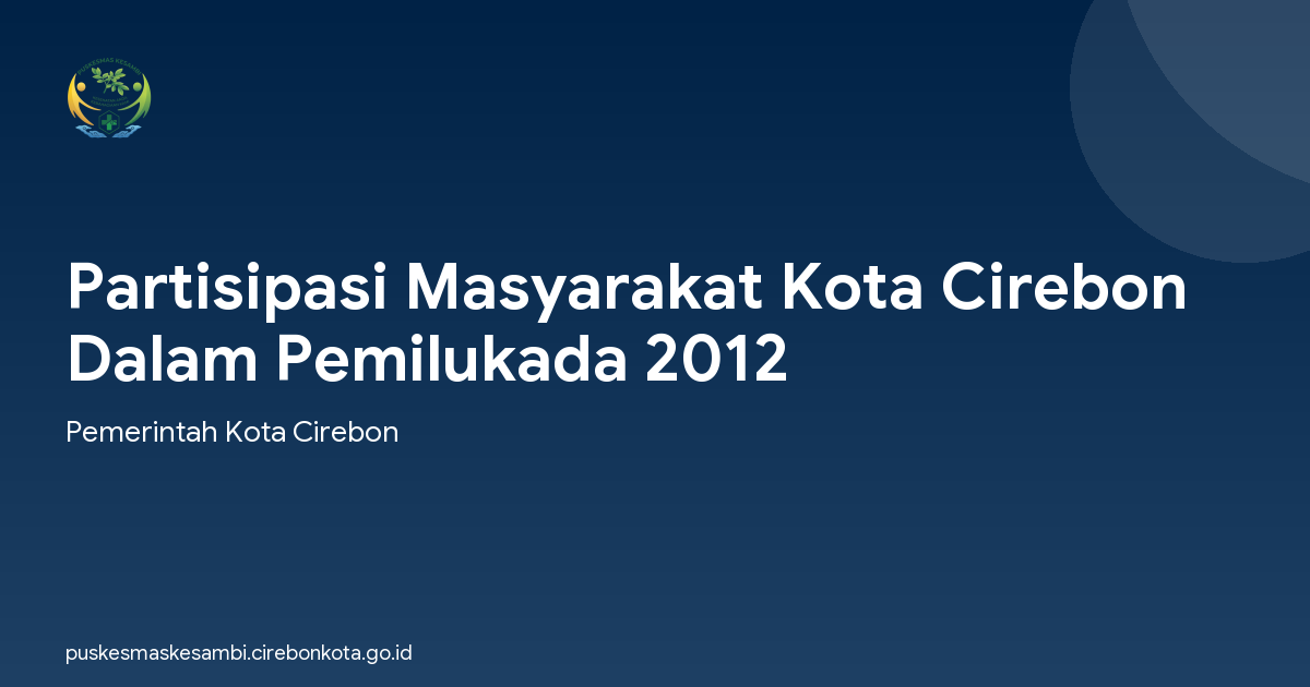 Partisipasi Masyarakat Kota Cirebon Dalam Pemilukada 2012
