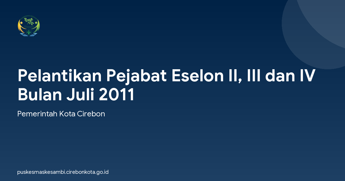 Pelantikan Pejabat Eselon II, III dan IV Bulan Juli 2011
