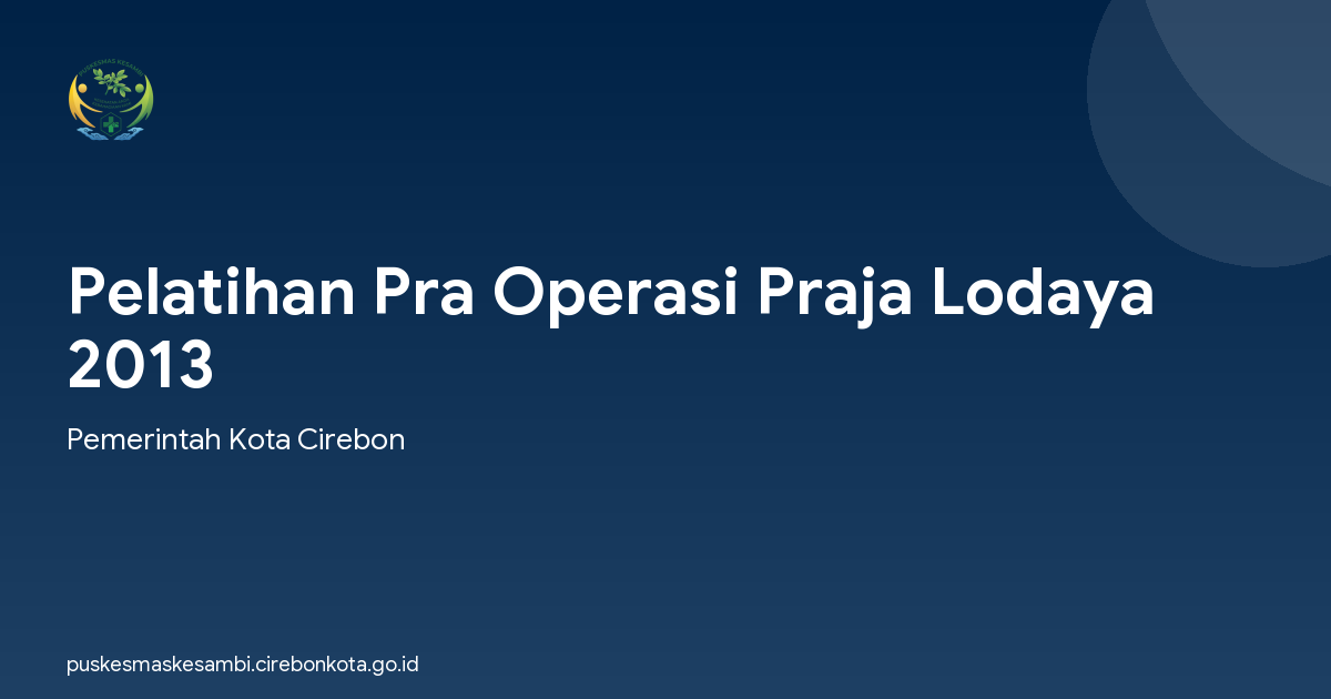 Pelatihan Pra Operasi Praja Lodaya 2013