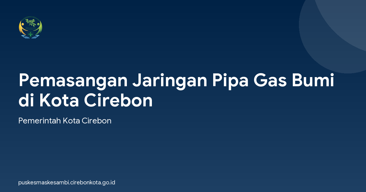 Pemasangan Jaringan Pipa Gas Bumi di Kota Cirebon
