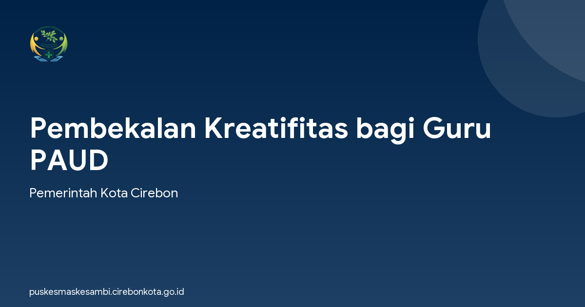 Pembekalan Kreatifitas bagi Guru PAUD