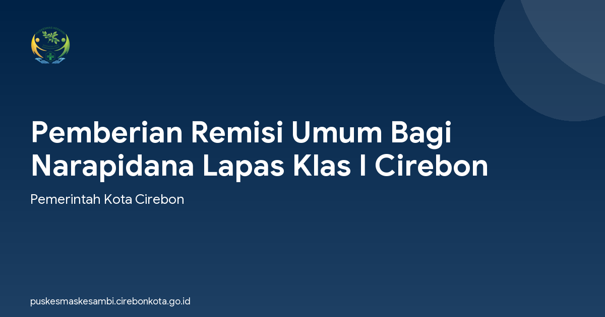 Pemberian Remisi Umum Bagi Narapidana Lapas Klas I Cirebon
