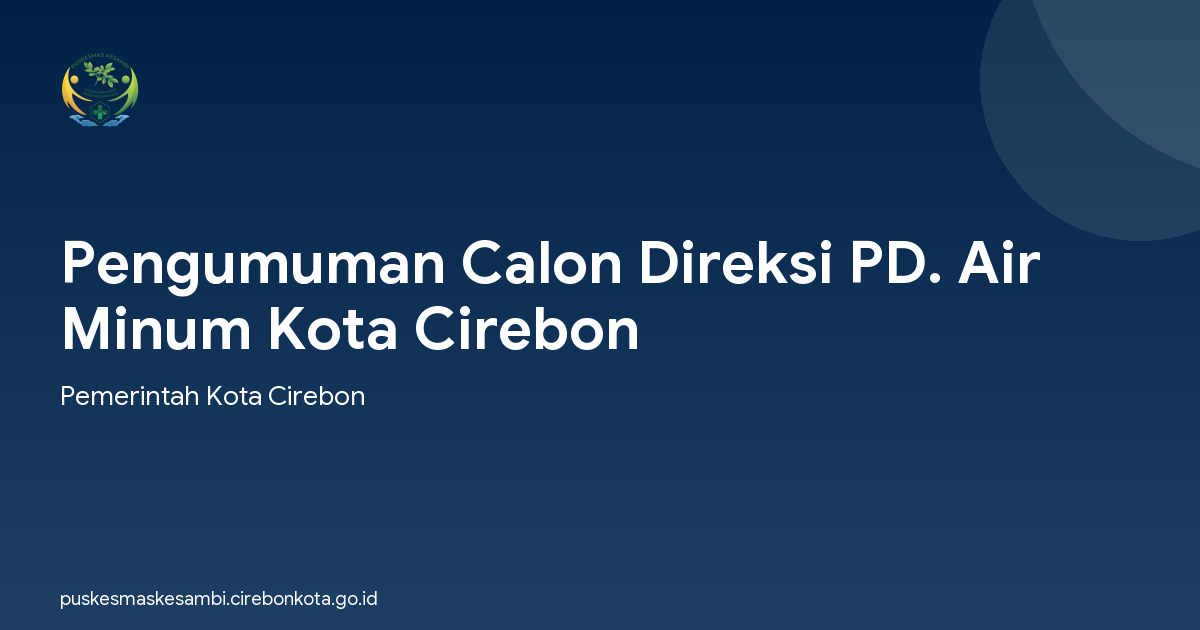 Pengumuman Calon Direksi PD. Air Minum Kota Cirebon