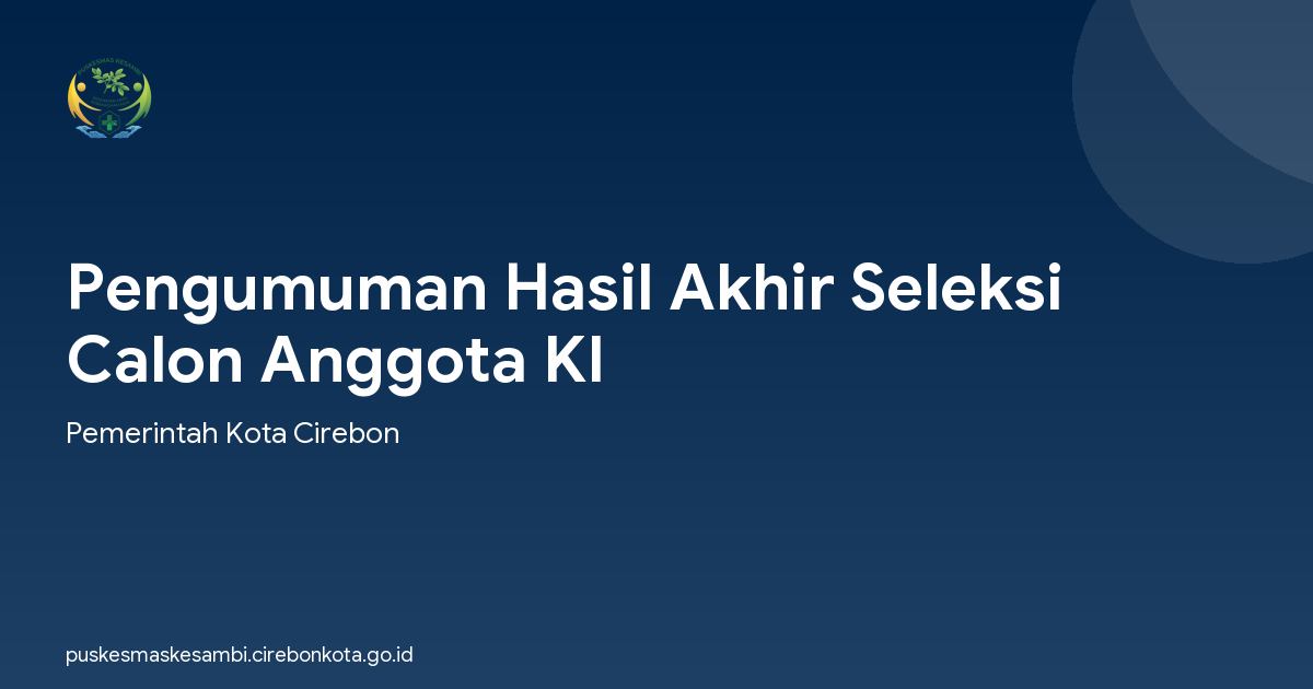 Pengumuman Hasil Akhir Seleksi Calon Anggota KI