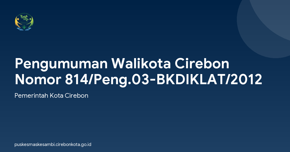 Pengumuman Walikota Cirebon Nomor 814/Peng.03-BKDIKLAT/2012