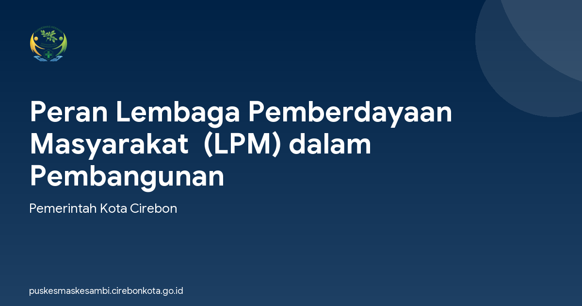 Peran Lembaga Pemberdayaan Masyarakat  (LPM) dalam  Pembangunan