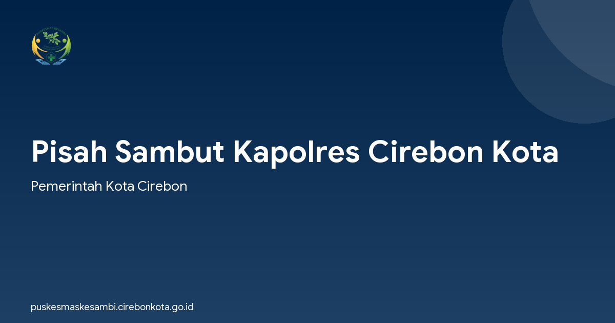 Pisah Sambut Kapolres Cirebon Kota