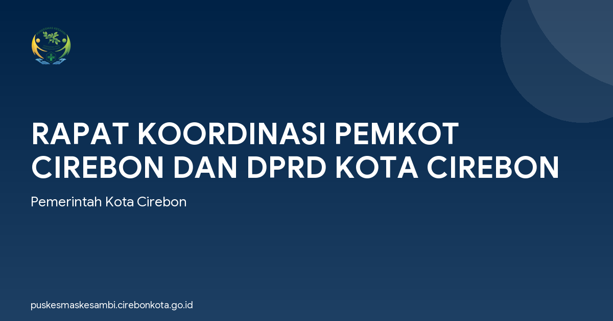 RAPAT KOORDINASI PEMKOT CIREBON DAN DPRD KOTA CIREBON