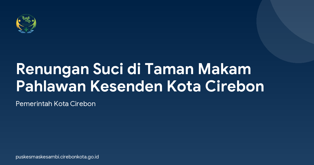 Renungan Suci di Taman Makam Pahlawan Kesenden Kota Cirebon