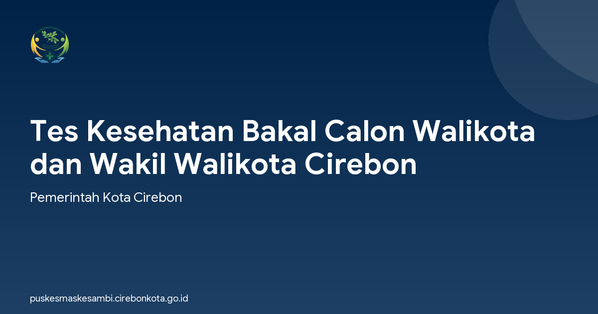 Tes Kesehatan Bakal Calon Walikota dan Wakil Walikota Cirebon