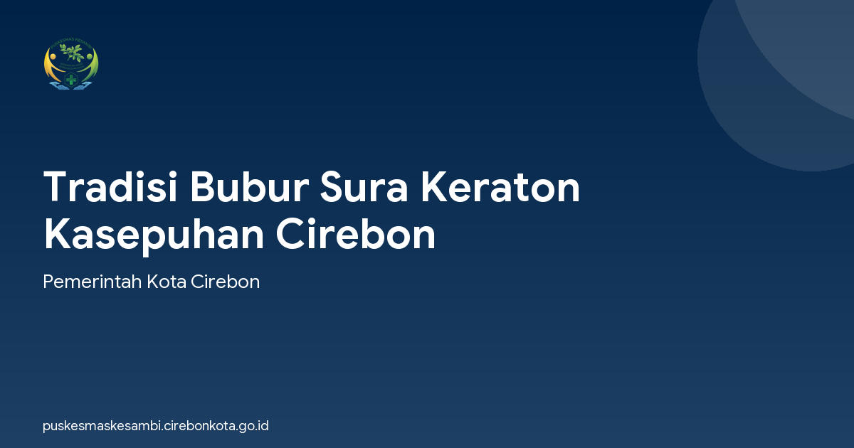 Tradisi Bubur Sura Keraton Kasepuhan Cirebon