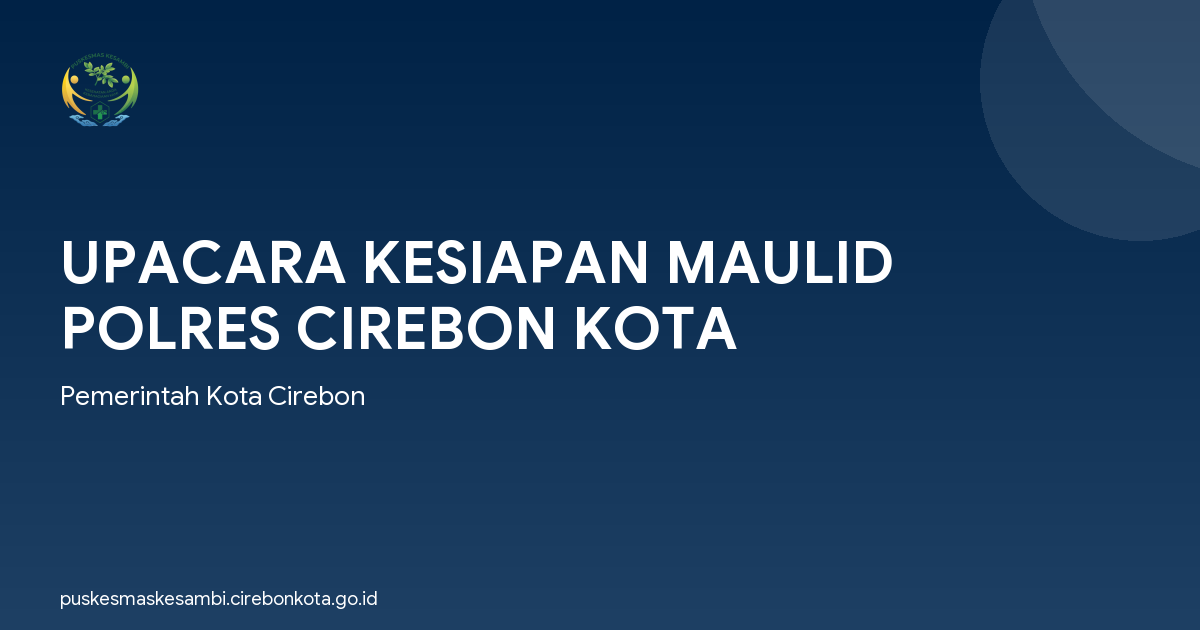 UPACARA KESIAPAN MAULID POLRES CIREBON KOTA
