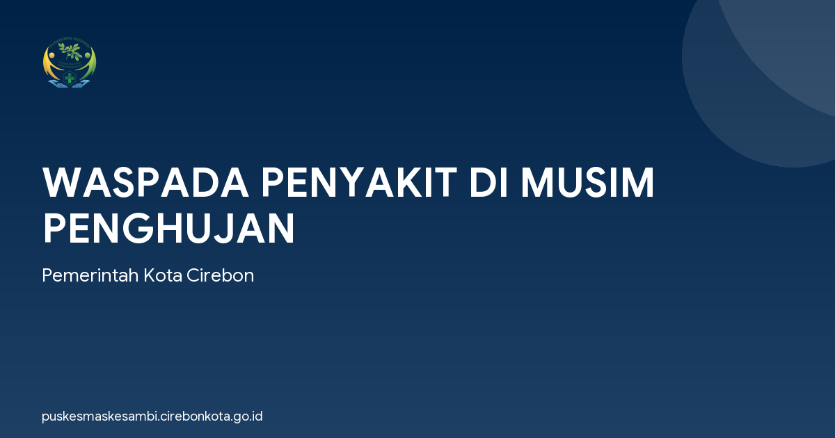 WASPADA PENYAKIT DI MUSIM PENGHUJAN