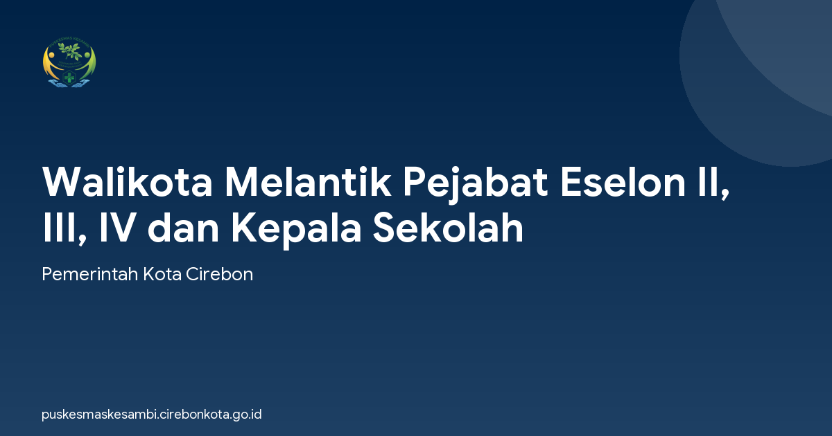 Walikota Melantik Pejabat Eselon II, III, IV dan Kepala Sekolah