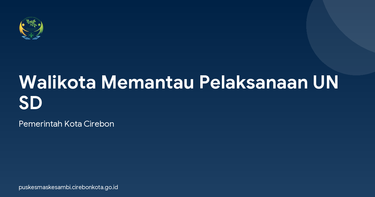 Walikota Memantau Pelaksanaan UN SD