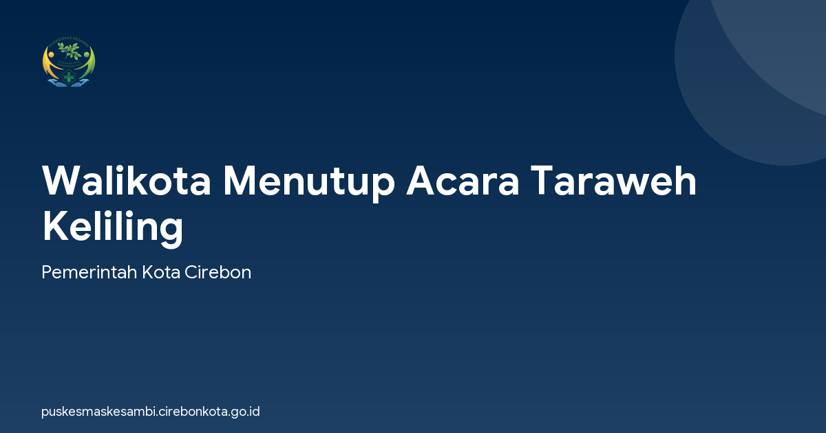 Walikota Menutup Acara Taraweh Keliling