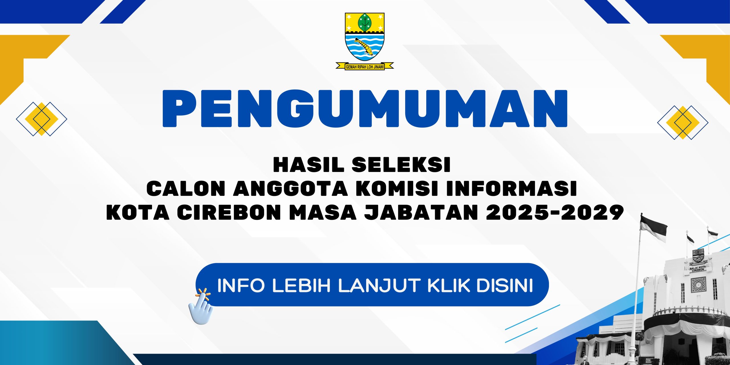 PENGUMUMAN HASIL SELEKSI CALON ANGGOTA KOMISI INFORMASI KOTA CIREBON MASA JABATAN 2025-2029